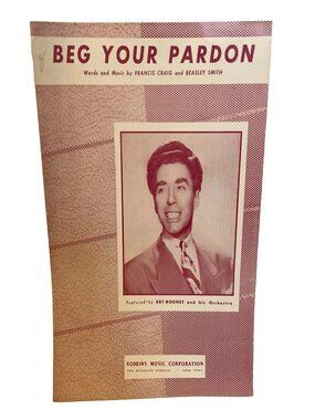 Beg Your Pardon 1947 Sheet Music Art Mooney Orchestra F. Craig B. Smith Robbins